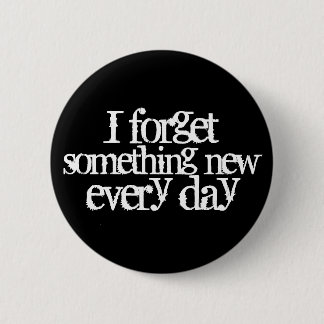 Funny Getting Older Quote Memory Forgetting Button