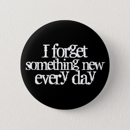 Funny Getting Older Quote Memory Forgetting Button