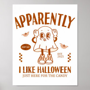 Funny Ghost Apparently, I Like Halloween Poster