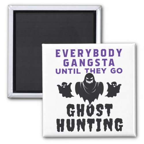 Funny Ghost Hunter Paranormal Investigator Magnet