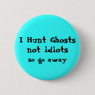 Funny Ghost Hunter Pinback Button