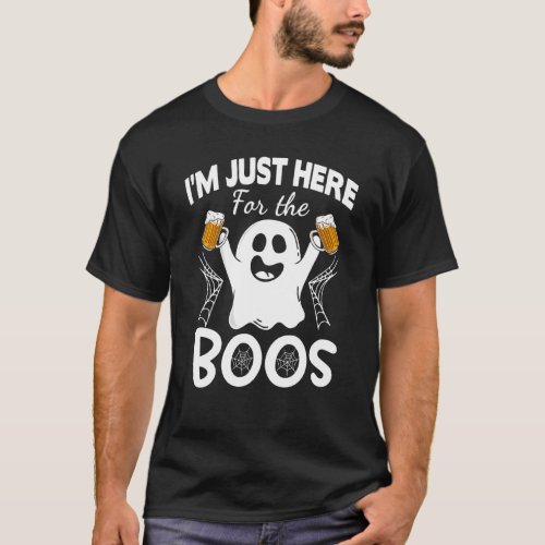 Funny Ghost I M Just Here For The Boos Halloween C T_Shirt