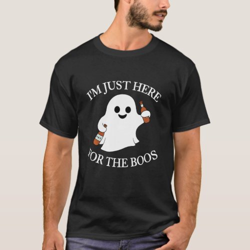 Funny Ghost  I M Just Here For The Boos  Halloween T_Shirt
