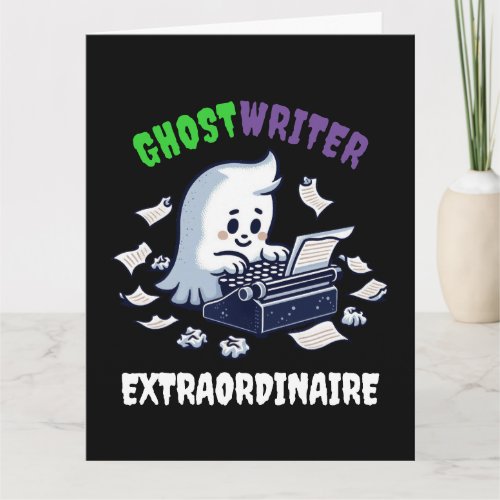 Funny Ghost Writer Extraordinaire Cute Ghost Card