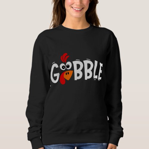 Funny Giant Turkey Face Thanksgiving Gobble Holida Sweatshirt
