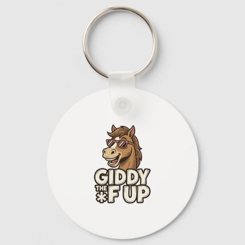 Funny Giddy The F Up Vintage Horse Shirt Design Keychain