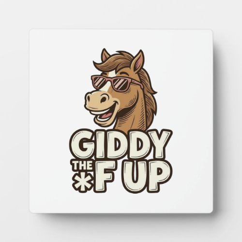 Funny Giddy The F Up Vintage Horse Shirt Design Plaque