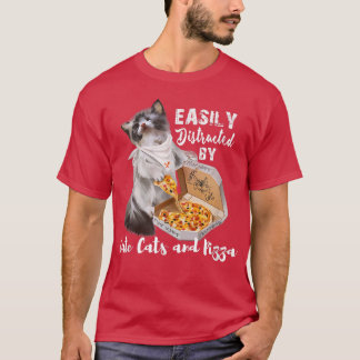 Funny Gift Easily Distracted By Cute Cats And Pizz T-Shirt
