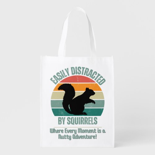 Funny Gift Easily Distracted By Squirrels Grocery Bag