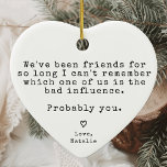 Funny Gift For Best Friend Hilarious Christmas Ceramic Ornament<br><div class="desc">Add a touch of humor to the holiday season with the Funny Gift For Best Friend Hilarious Christmas Ceramic Ornament. This unique ornament features a vintage typewriter typeface that adds a nostalgic charm, perfectly capturing the essence of a light-hearted and memorable gift. Shaped like a heart, it’s designed to be...</div>