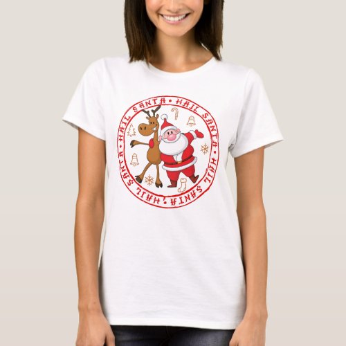 funny gift for christmas Hail Santa  T_Shirt