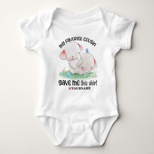 Funny Gift for Cousin _ My favorite Cousin Gave me Baby Bodysuit