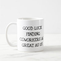 Funny Gift for Coworkers Leaving Good Luck New Job Coffee Mug