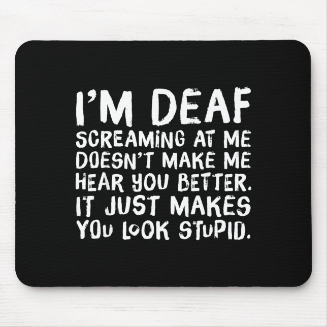 Funny Gift For Deaf People Hearing Joke  Mouse Pad (Front)