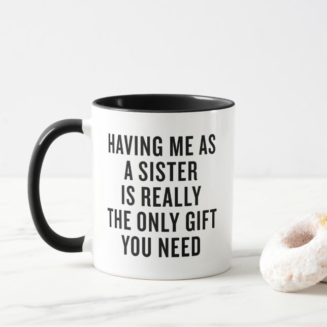Funny Gift For Sister Mug Christmas Gift (With Donut)