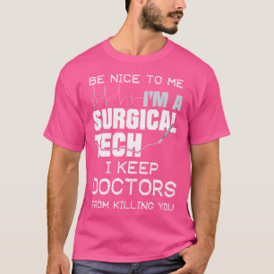 Funny Gift For Surgical Techs T Shirt I Keep Docto