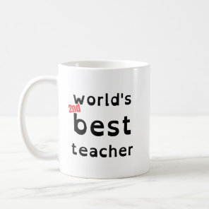 funny gift for teacher, world's 2nd best teacher coffee mug