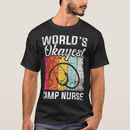 Funny Gift For Worlds Okayest Camp Nurse T_Shirt