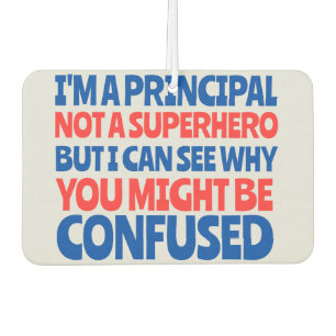 Funny Gift "I'm a principal not a magician... Air Freshener
