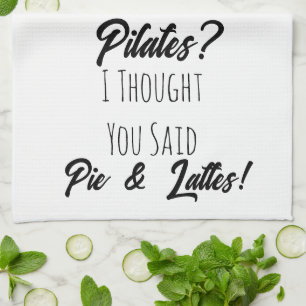 Funny Gift , Pilates ,Coffee ,Friend Gift Kitchen Towel