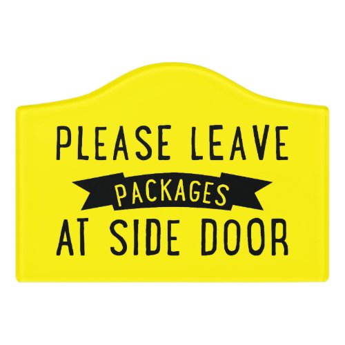 Funny gift Please leave packages at side door Door Sign