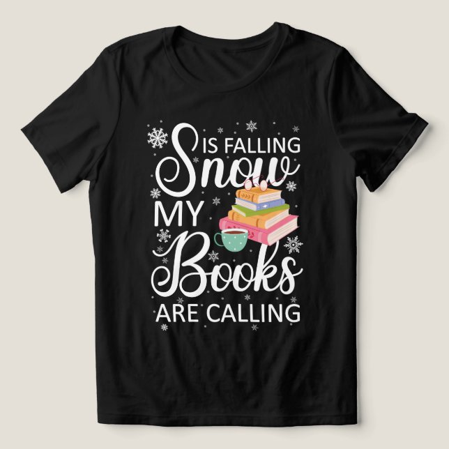 Funny Gift: Snow is Falling My Books are Calling Tri-Blend Shirt (Design Front)