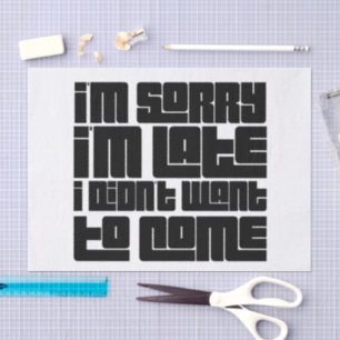 Funny Gift Wrap Tissue Paper – “Sorry I'm Late