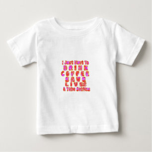Funny Gifts for Coffee Lovers Baby T-Shirt