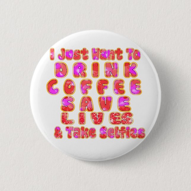 Funny Gifts for Coffee Lovers Pinback Button (Front)