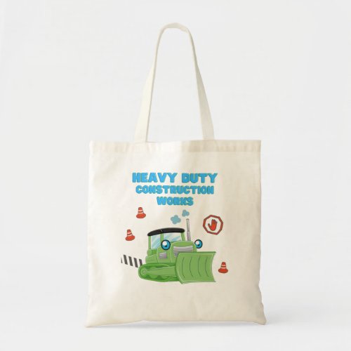 Funny Gifts For Heavy Duty Construction Works Tote Bag