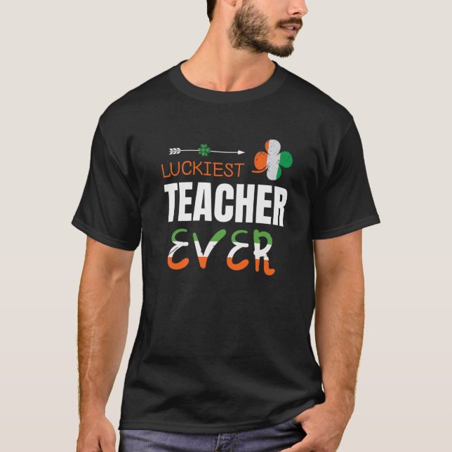 Funny Gifts St Patrick's Day Luckiest Teacher Ever T-Shirt (Front)