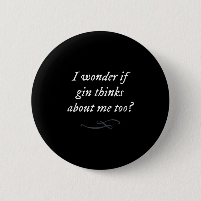 Funny Gin Quote Party Saying Simple Graphic Trendy Button (Front)