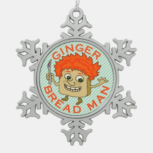 Funny Ginger Bread Man Christmas Pun Snowflake Pewter Christmas Ornament