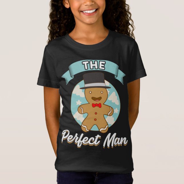 Funny Gingerbread Cookie The Perfect Man Single Ch T-Shirt (Front)