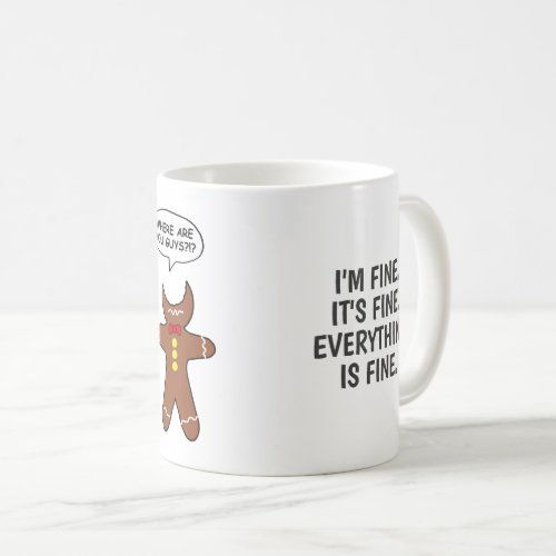 Funny Gingerbread Everything is Fine Holiday Coffee Mug