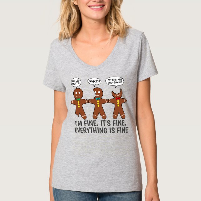 Funny Gingerbread Everything is Fine V-Neck T-Shirt (Front)