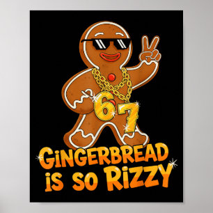 Funny Gingerbread Is So Rizzy Christmas 67 Gen Alp Poster