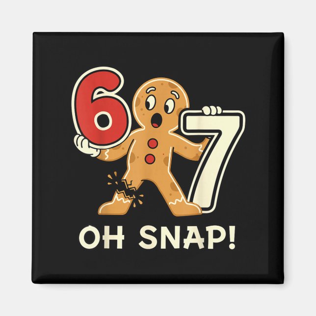 Funny Gingerbread Man 67 Six Seven For Adult Kids  Magnet (Front)