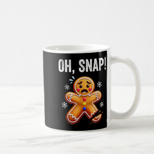 Funny Gingerbread Man Christmas Xmas Oh Snap Ginge Coffee Mug