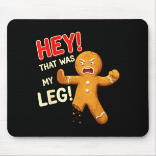 Funny Gingerbread Man Cookies That Was My Leg Cook Mouse Pad