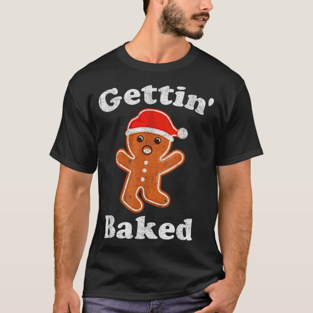 Funny Gingerbread Man Gettin Baked Cookie Baking C T-Shirt (Front)
