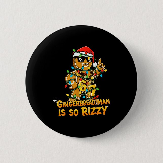 Funny Gingerbread Man Is So Rizzy Christmas Meme 6 Button (Front)