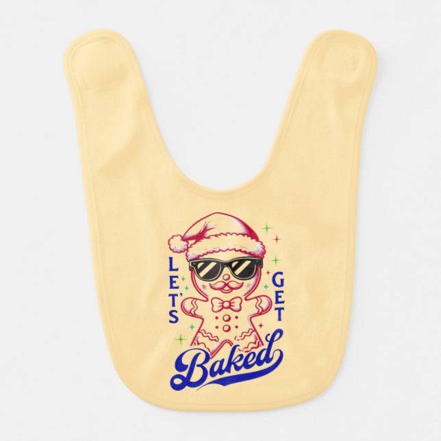 Funny Gingerbread Man - Let's Get Baked Baby Bib (Front)
