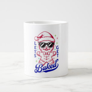 Funny Gingerbread Man - Let's Get Baked Giant Coffee Mug