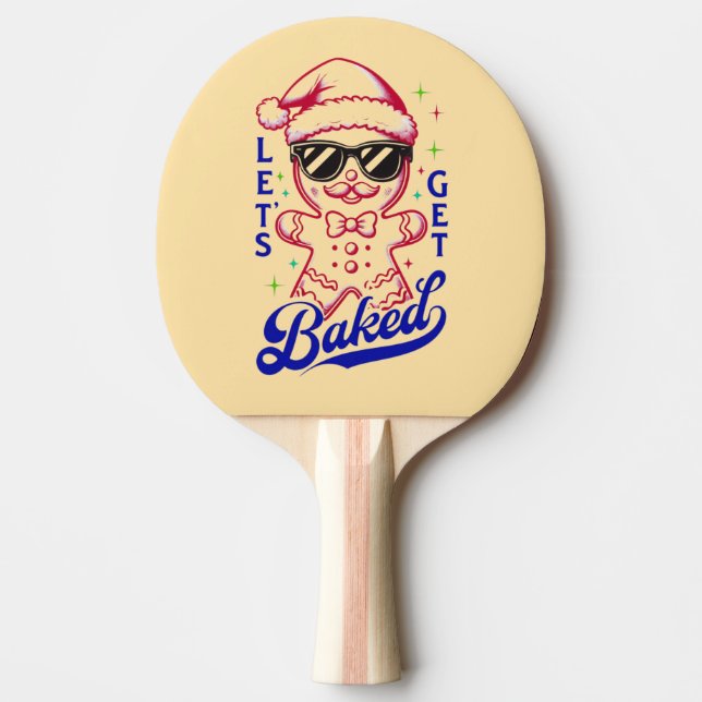 Funny Gingerbread Man - Let's Get Baked Ping Pong Paddle (Front)