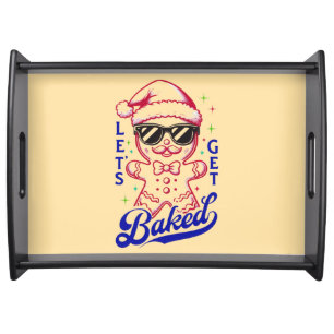 Funny Gingerbread Man - Let's Get Baked Serving Tray