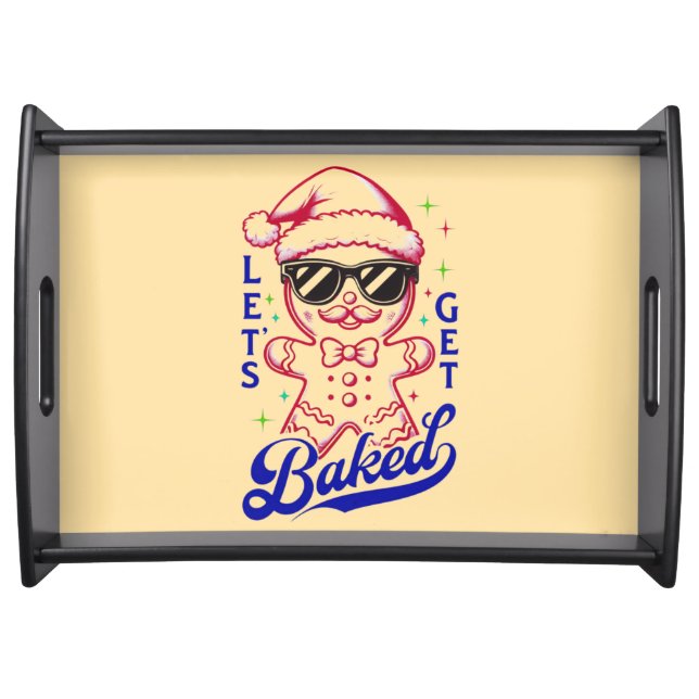 Funny Gingerbread Man - Let's Get Baked Serving Tray (Front)