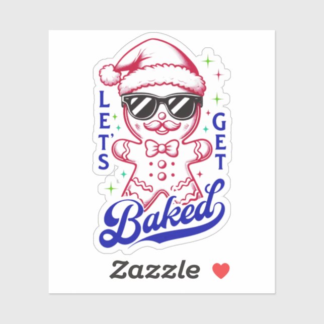 Funny Gingerbread Man - Let's Get Baked Sticker (Sheet)