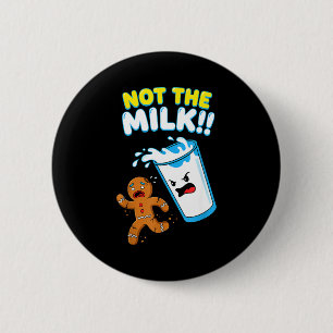 Funny Gingerbread Man Not The Milk Pun Cookies Wom Button