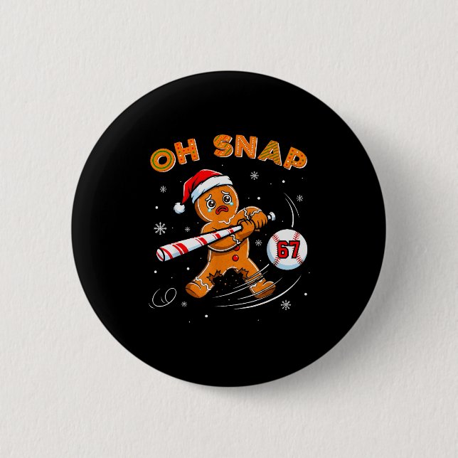 Funny Gingerbread Man Oh Snap 67 Baseball Meme Fun Button (Front)